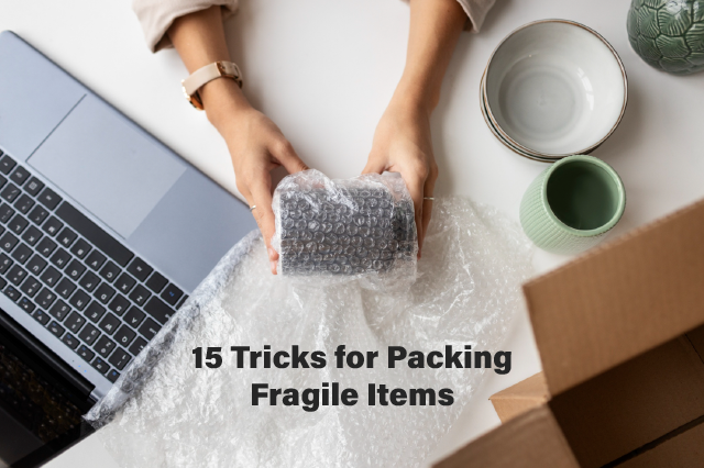 15 Tricks for Packing Fragile Items
