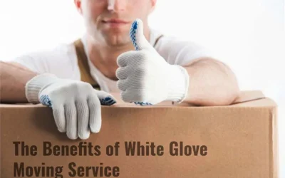 The Benefits of White Glove Moving Service: A Comprehensive Guide