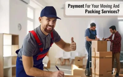 When Should You Make The Payment For Your Moving And Packing Services?